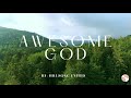 AWESOME GOD | HILLSONG UNITED | LYRICS | #MARIACROSSETTE