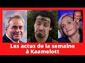 Les actus de la semaine  kaamelott  kft13