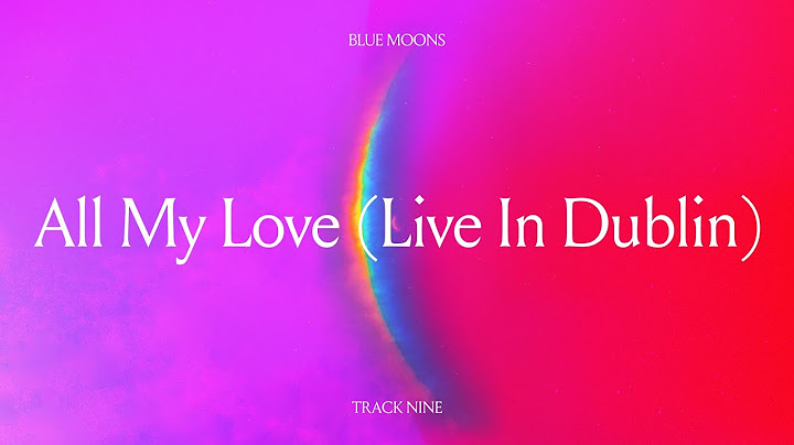 Coldplay - All My Love (Live in Dublin) (Official Lyric Visualiser)