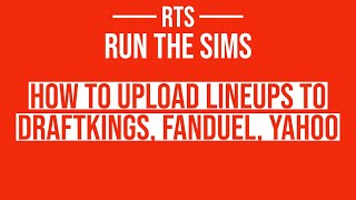 How To Upload Lineups to DraftKings, FanDuel, and Yahoo