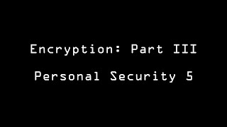 Famous Encryption Part III: Personal Security 5 Net Worth