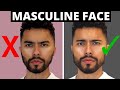 How To Have A Masculine Face