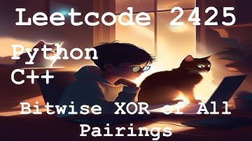 Leetcode 2425 - Bitwise XOR of All Pairings