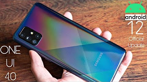 Samsung Galaxy A71 Official Android 12 ONE UI 4.0 Update