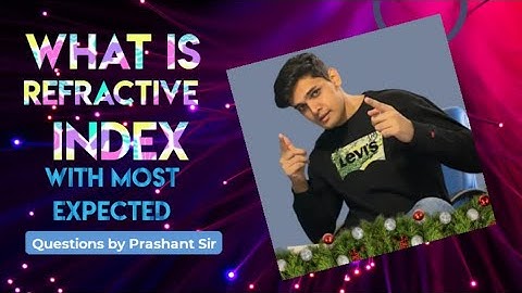 What is Refractive Index🤔||class 10|| physics chapter 1 Light|| Prashant Kirad😎|| Team Nexttoppers