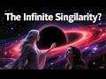The Infinite Singularity