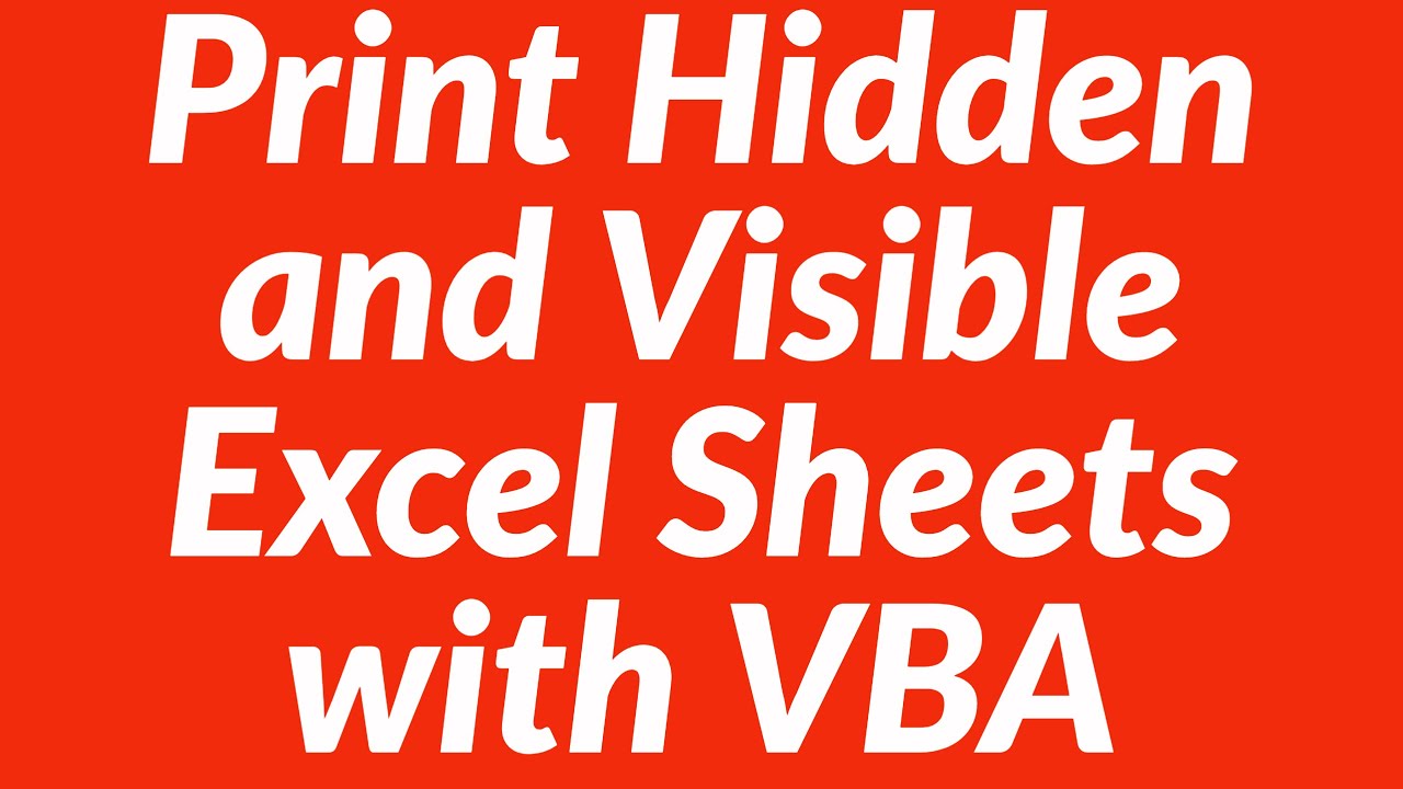 How to Print Hidden and Visible Worksheets with VBA - YouTube