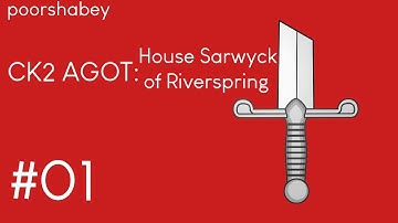 CK2 AGOT: House Sarwyck of Riverspring #01 - Lord Shabe Sarwyck