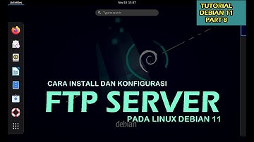 CARA INSTALL DAN KONFIGURASI FTP SERVER PADA DEBIAN 11 (Part 8)