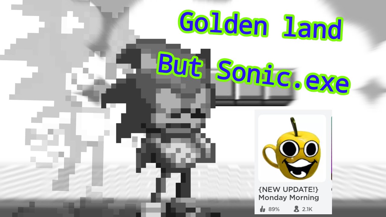 Golden Land but Sonic.exe Sings it [Monday Morning Misery][Roblox]