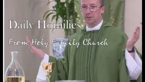 Monday of the Twelfth Week in Ordinary Time, June 22, 2020, 8:15 Mass