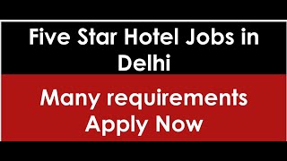 Delhi Hotel Jobs ! होटल में डायरेक्ट नौकरी  ! Many Requirements ! Apply Now !