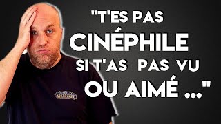 T'ES PAS CINEPHILE SI T'AS PAS VU....