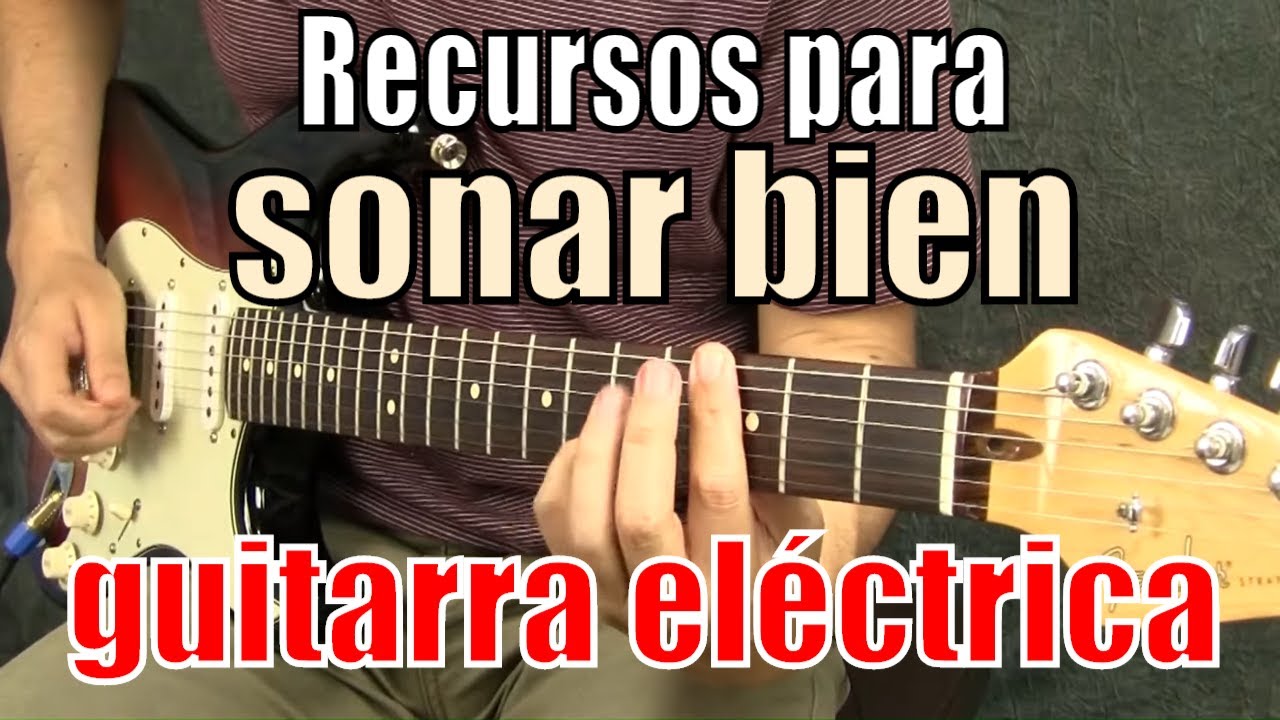 11 recursos para sonar bien en la guitarra eléctrica - YouTube