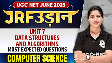UGC NET June 2025 Computer Science | Data Structures and Algorithms - Unit 7 | PW