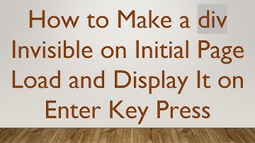 How to Make a div Invisible on Initial Page Load and Display It on Enter Key Press