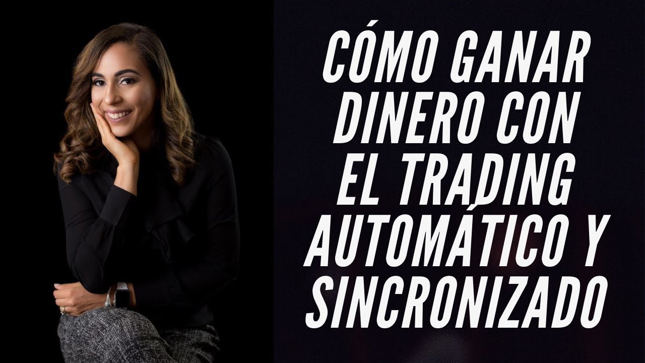 Cómo ganar dinero con el Trading Automatizado y Sincronizado - YouTube