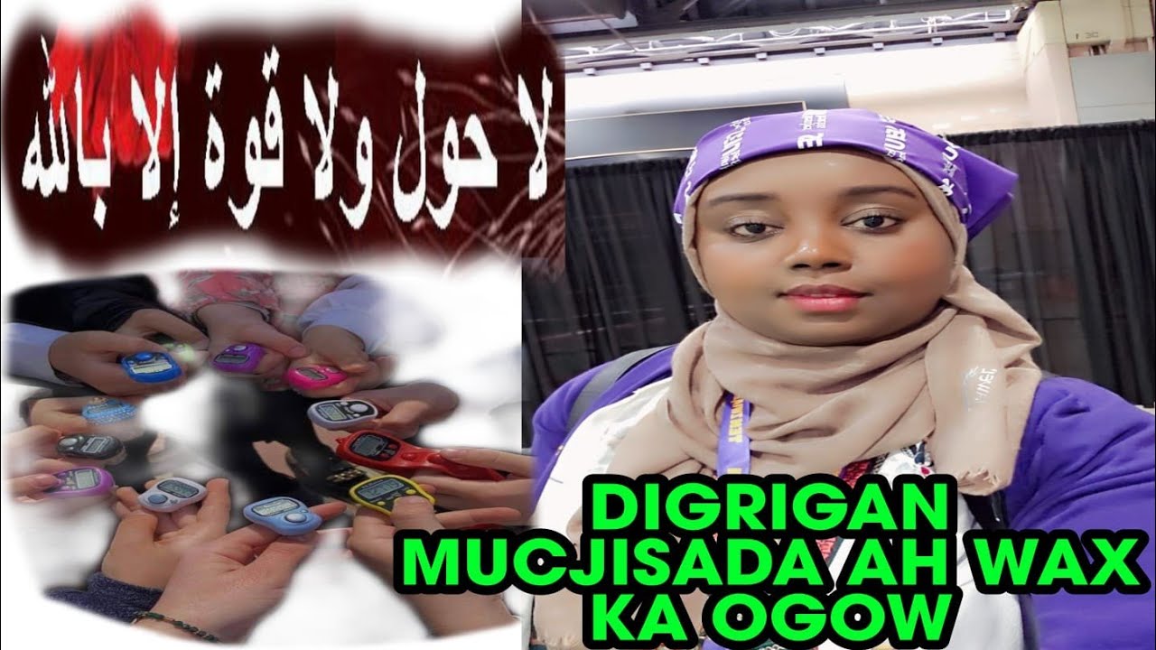#DIGRIGA WLHI DIGRIGAN WAA MUCJISO SUBXANALLAH ANIGA HADA KADIB WAAN BADIN