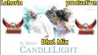 Candlelight _G.sidhu _song dhol Remix_baljinder production_ft Lahoria production mix DJ