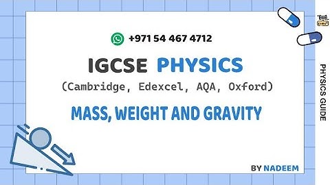 MASS, WEIGHT AND GRAVITY l PHYSICS l IGCSE l  Science And Math