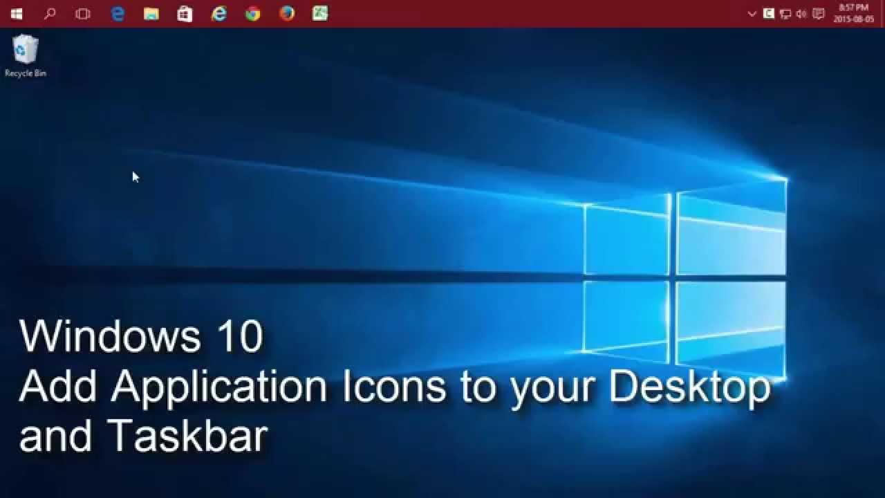 Windows 10 - Add Application Icons to your Desktop and ...