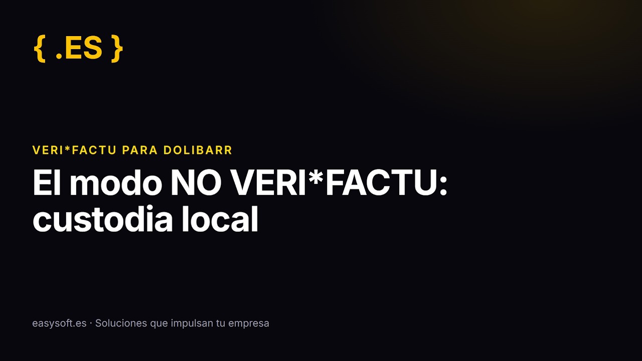 8 - Modo NO VeriFactu: custodia local en Dolibarr