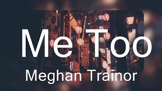 Meghan Trainor - Me Too  | Music Joy