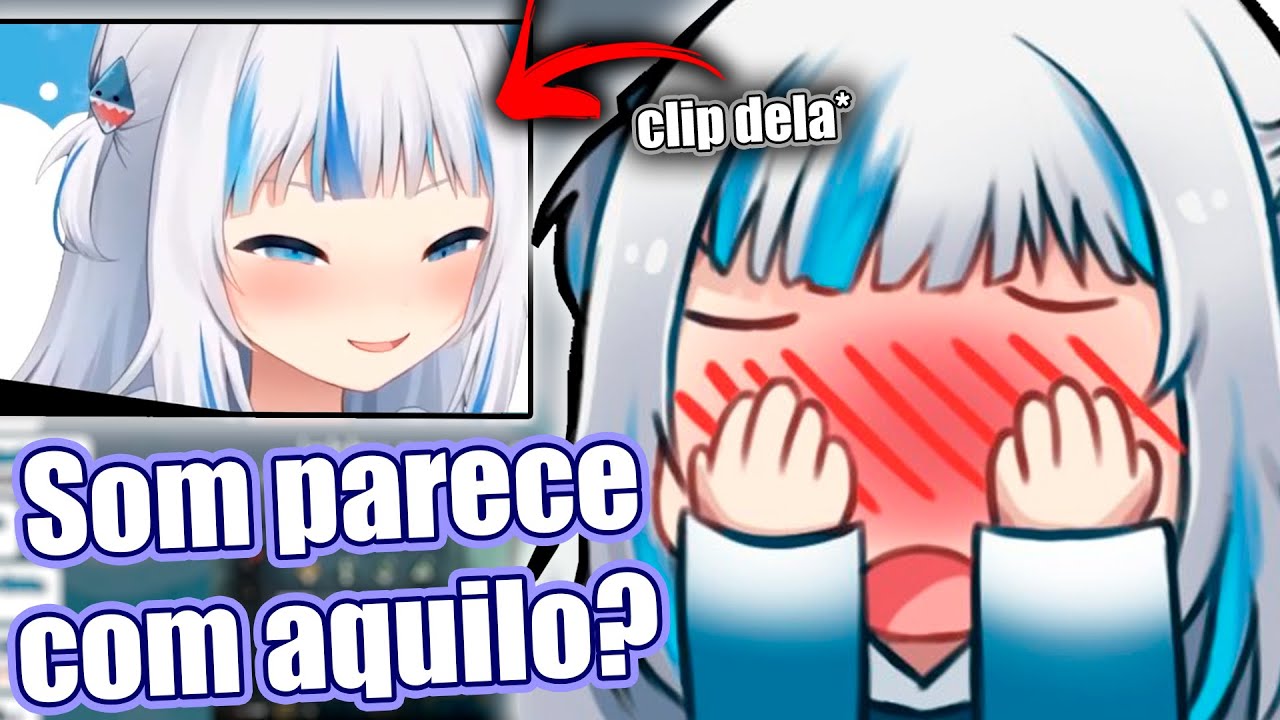 Gura morre de vergonha ao ver seu clip obsceno...