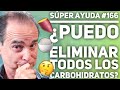 ¿Puedo eliminar todos los carbohidratos? 💡