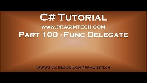 Part 100   Func delegate in c#