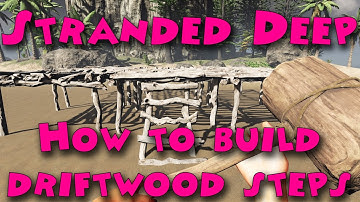 Stranded Deep - How to build driftwood steps