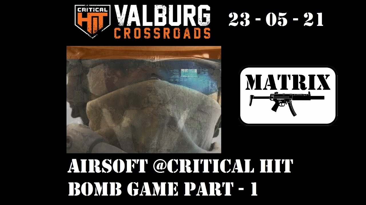 airsoft @ critical hit airsoft 23-05-21 bomb game - part-1 - storyline ...