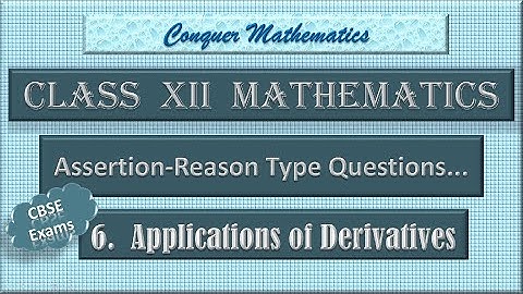 Assertion Reasoning Questions on Applications of Derivatives - Chapter 6 for Class 12 - Mathematics