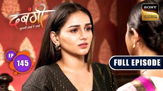 Zai Ki Khushi | Dabangii: Mulgii Aayi Re Aayi - Ep 145 | Full Episode | 17 May 2024