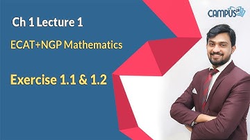 ECAT NGP Mathematics Live Lecture 1, Ch no 1, Exercise 1.1 & 1.2