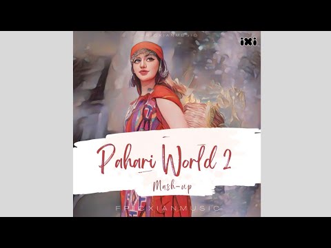 Pahari World 2 by Fricxianmusic Hansraj RaghuwanshiSirazeeKarnail Rana Sunil Rana Anjali Thakur