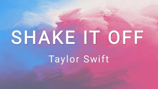 Shake It Off - Taylor Swift