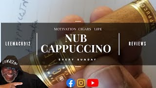 Nub Cafe Cappuccino Cigar Review | LeeMack912 Episode 90