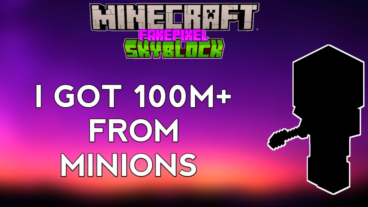 how-i-got-100m-from-these-minons-in-fakepixel-skyblock-youtube