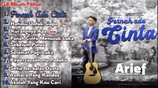 ARIEF - PERNAH ADA CINTA | ARIEF FULL ALBUM TERBARU 2023 NEW