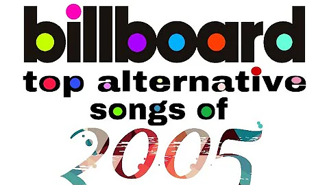 Billboard Top 100 Alternative Songs of 2005