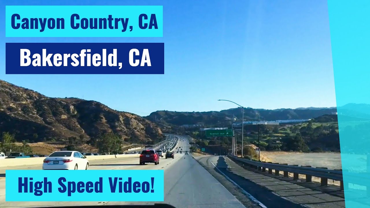 Canyon Country, CA to Bakersfield, CA High Speed Driving Video YouTube