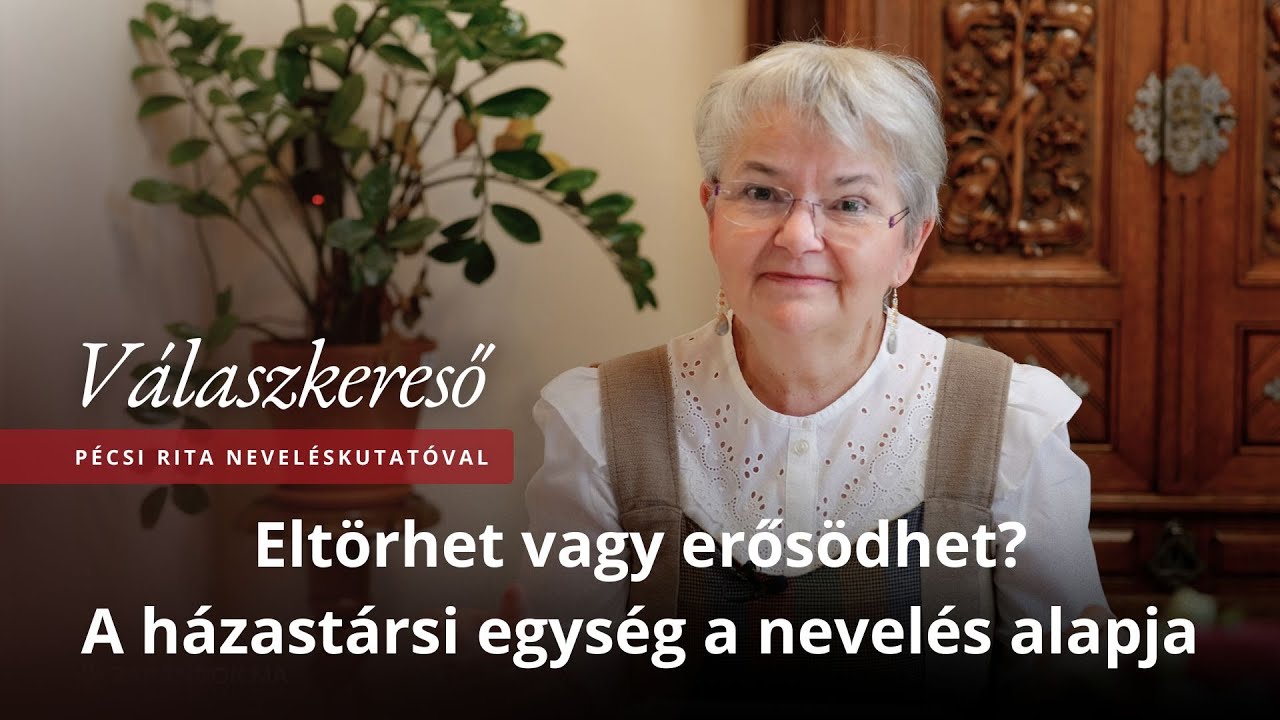 Eltörhet vagy erősödhet? A házastársi egység a nevelés alapja – Válaszkereső