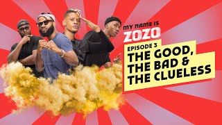 MY NAME IS ZOZO Ep 3 - THE GOOD THE BAD AND THE CLUELESS | ELOZONAM, CHIAMAKA UZOKWE, LAYI WASABI.