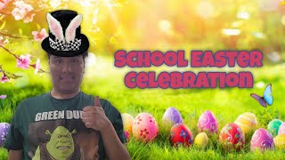 School Easter Celebration