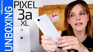 Clipset Videos Pixel 3a XL unboxing -¿GOOGLE lo apuesta TODO?