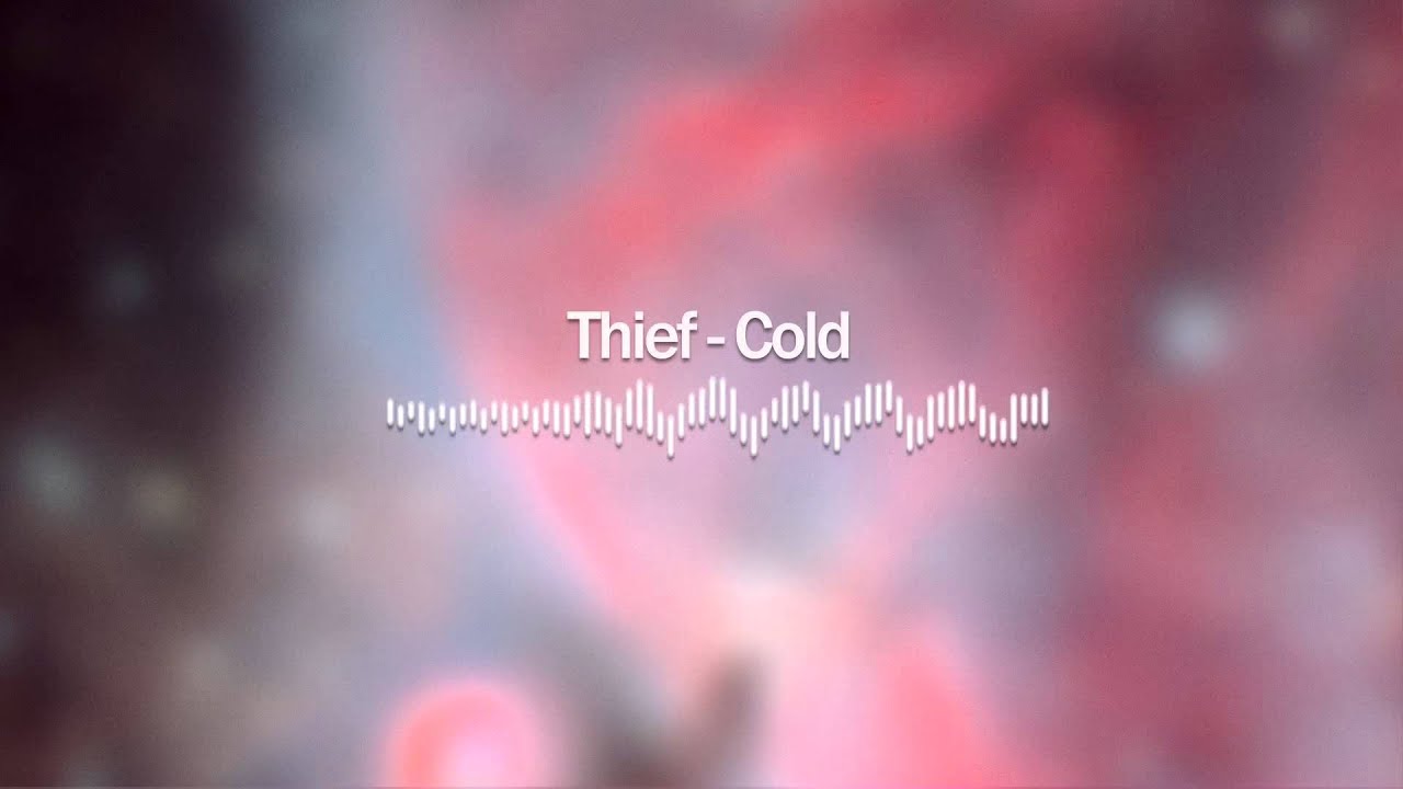 在 YouTube 上观看 Thief - Cold