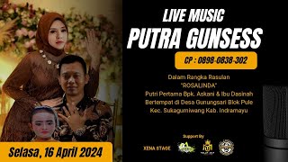LIVE MUSIC PUTRA GUNSESS DI DESA GUNUNGSARI BLOK PULE INDRAMAYU SELASA, 16 APRIL 2024 [MALAM]