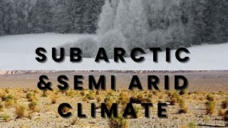 Sub arctic & Semi arid climate