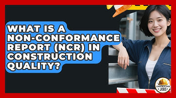 What Is A Non-Conformance Report (NCR) In Construction Quality? - Construction Jobs